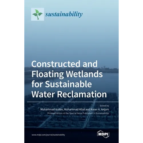 Constructed and Floating Wetlands for Sustainable Water Reclamation