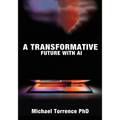 A Transformative Future with AI