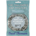 The Milliner's Hat Mystery: An Inspector Richardson Mystery