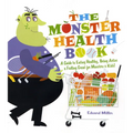 The Monster Health Book: A Guide to Eating Healthy, Being Active & Feeling Great for Monsters & Kids!