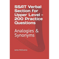 SSAT Verbal Section for Upper Level - 200 Practice Questions: Analogies & Synonyms