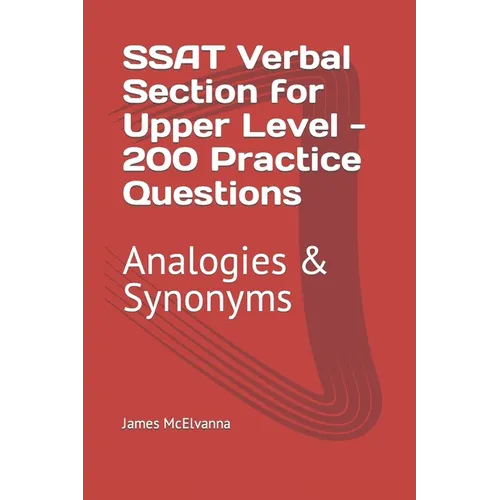 SSAT Verbal Section for Upper Level - 200 Practice Questions: Analogies & Synonyms