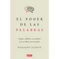 El Poder de Las Palabras / The Power of Words. How to Change Your Brain (and Your Life) Conversing