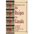 Ogilvies Book for a Cook: Old Recipes from Canada