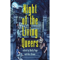 Night of the Living Queers: 13 Tales of Terror & Delight