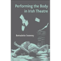 Performing the Body in Irish Theatre