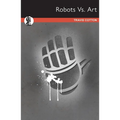 Robots Vs. Art