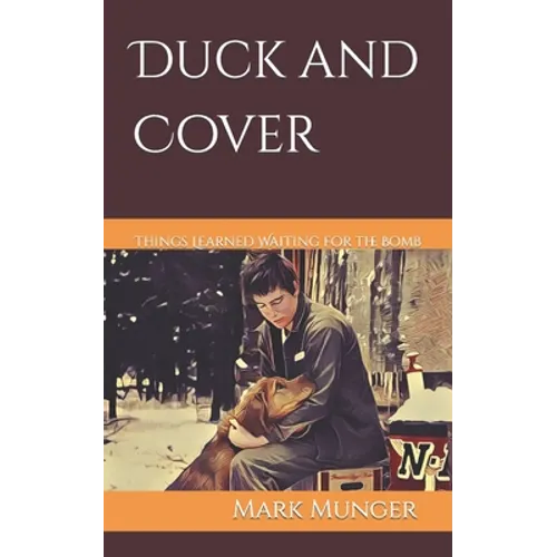 Duck and Cover: Things Learned Waiting for the Bomb