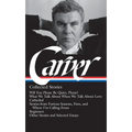 Raymond Carver: Collected Stories (Loa #195): Will You Please Be Quiet, Please? / What We Talk about When We Talk about Love /Cathedral / Stories from