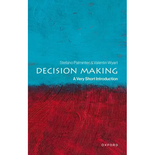 Decision Making: A Very Short Introduction
