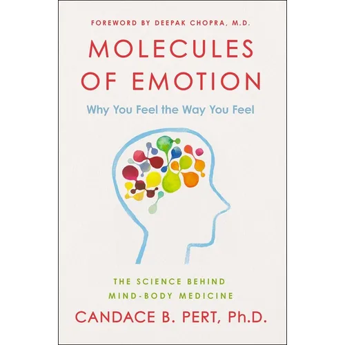Molecules of Emotion: Why You Feel the Way You Feel