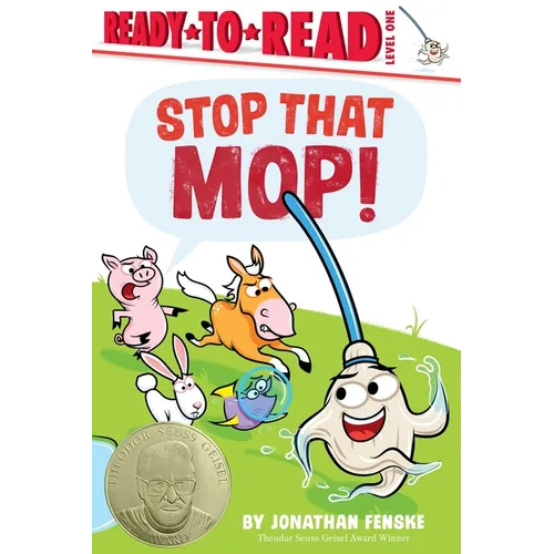 Stop That Mop!: Ready-To-Read Level 1 (Theodor Seuss Geisel Award)