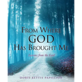 From Where God Has Brought Me