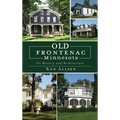 Old Frontenac, Minnesota: Its History and Architecture