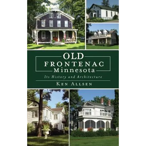 Old Frontenac, Minnesota: Its History and Architecture