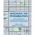 Imagining the Possibilities: Creative Approaches to Orientation and Mobility Instruction for Persons Who Are Visually Impaired