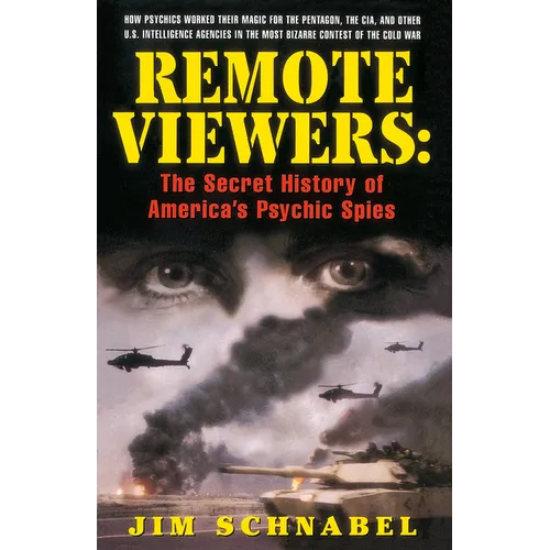Remote Viewers: The Secret History of America's Psychic Spies