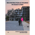 Reconstruction as Violence in Assad's Syria