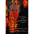 Year of the Fire: The Story of the Great Fires of 1910