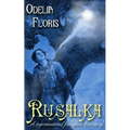 Rusalka: A Supernatural Czech Fairy Tale