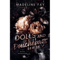 Dolls and Douchebags Series