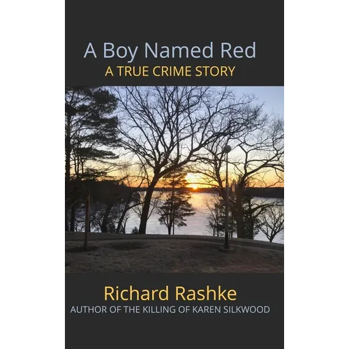 A Boy Named Red: A True Crime Story