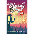 Hardy Boys 02: The House On The Cliff (The Hardy Boys) [Hardcover Deluxe Edition]