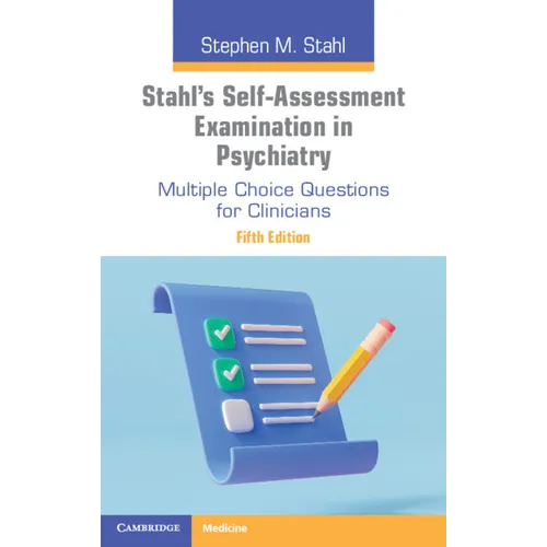Stahl's Self-Assessment Examination in Psychiatry