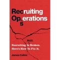 RecOps: Recruiting Is (Still) Broken. Here's How to Fix It.