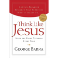 A Think Like Jesus: Make the Right Decision Every Time