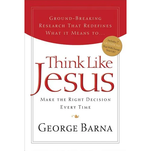 A Think Like Jesus: Make the Right Decision Every Time