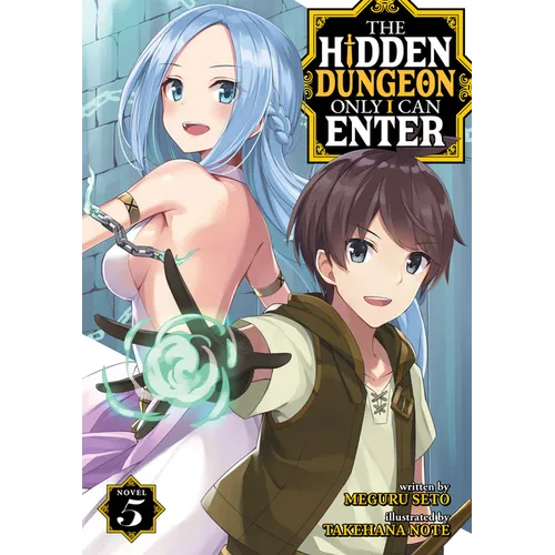 The Hidden Dungeon Only I Can Enter (Light Novel) Vol. 5