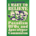 I Want to Believe: Posadism, UFOs and Apocalypse Communism