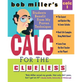 Bob Miller's Calc for the Clueless: Calc I