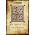 'The Spiritual Life' and 'The Spiral Way': two classic books by Evelyn Underhill in one volume (Aziloth Books)