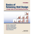 Basics of Retaining Wall Design 11th Edition: A design guide for earth retaining structures
