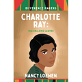 Charlotte Ray: Trailblazing Lawyer