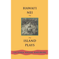 Hawaii Nei: Island Plays