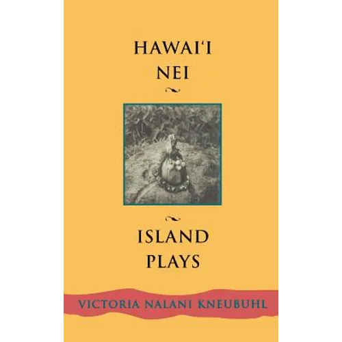 Hawaii Nei: Island Plays