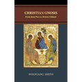 Christian Gnosis: From Saint Paul to Meister Eckhart