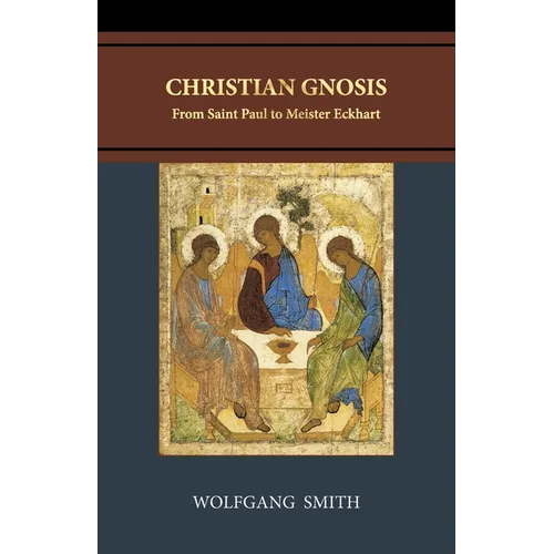 Christian Gnosis: From Saint Paul to Meister Eckhart