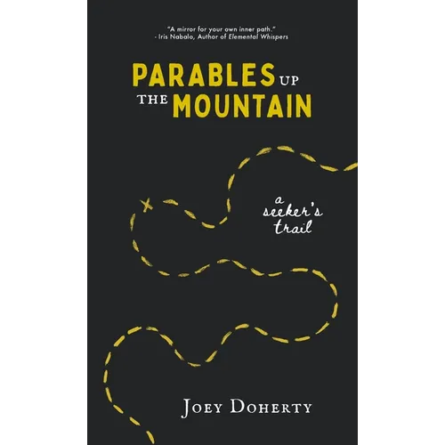 Parables Up the Mountain: A Seeker's Trail