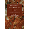 Instruction in Christian Love [1523]