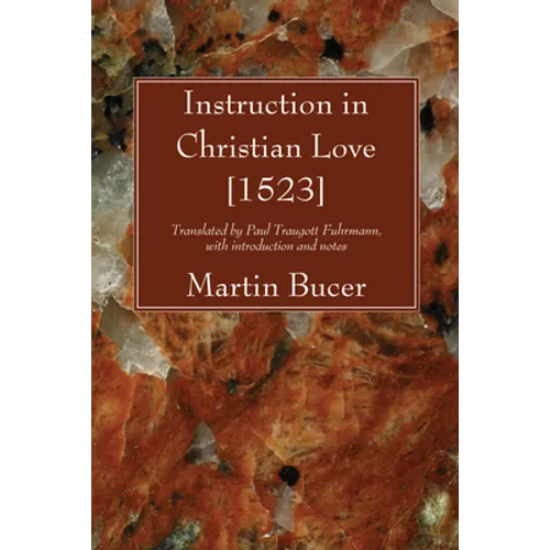 Instruction in Christian Love [1523]