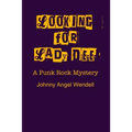 Looking For Lady Dee: A Punk Rock Mystery