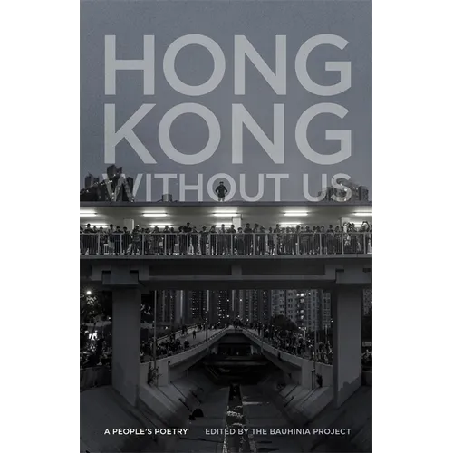 Hong Kong Without Us: A People's Poetry