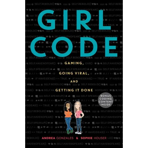Girl Code: Gaming, Going Viral, and Getting It Done