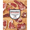 Whole Beast Butchery: The Complete Visual Guide to Beef, Lamb, and Pork