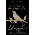 The Faith of a Mockingbird: A Small Group Study Connecting Christ and Culture