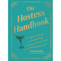 The Hostess Handbook: A Modern Guide to Entertaining